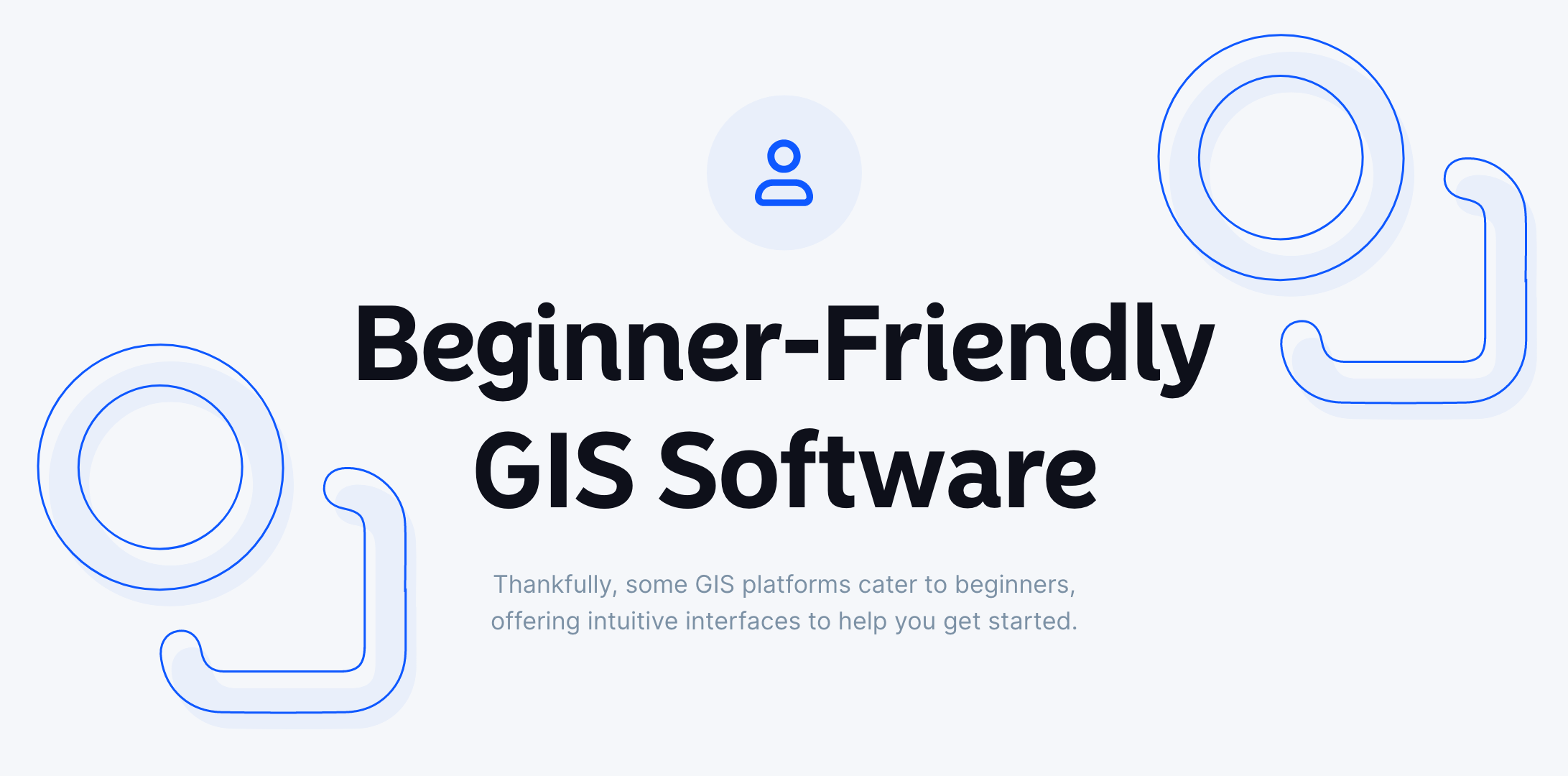 Beginner-Friendly GIS Software