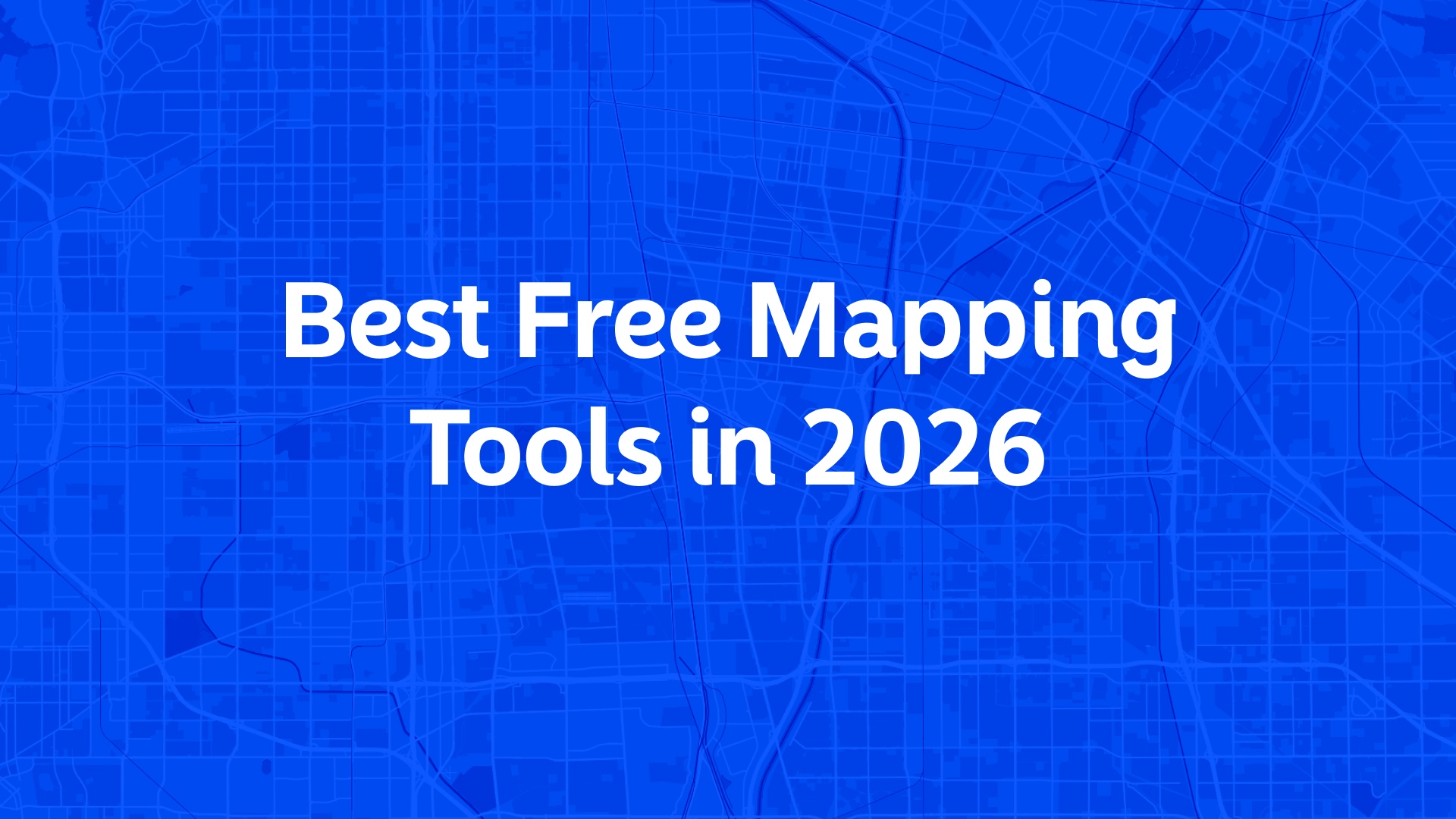 Best Free Mapping Tools in 2026
