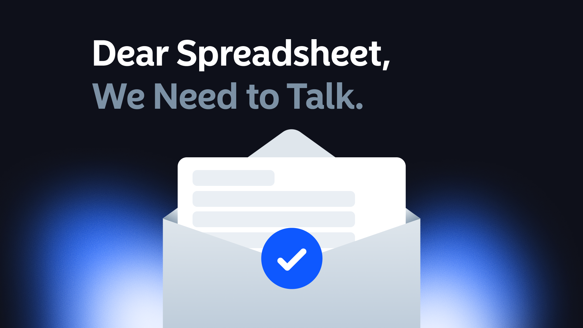 Dear Spreadsheet, We Need to Talk