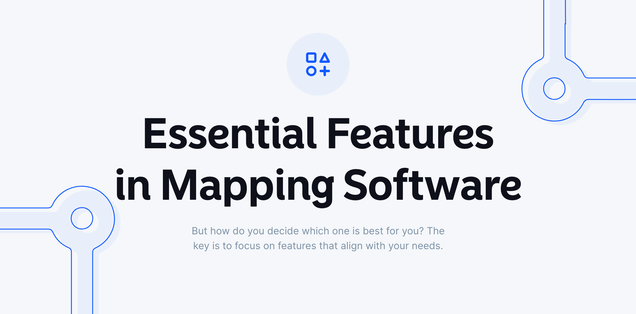 Essential Features to Look for in Mapping Software