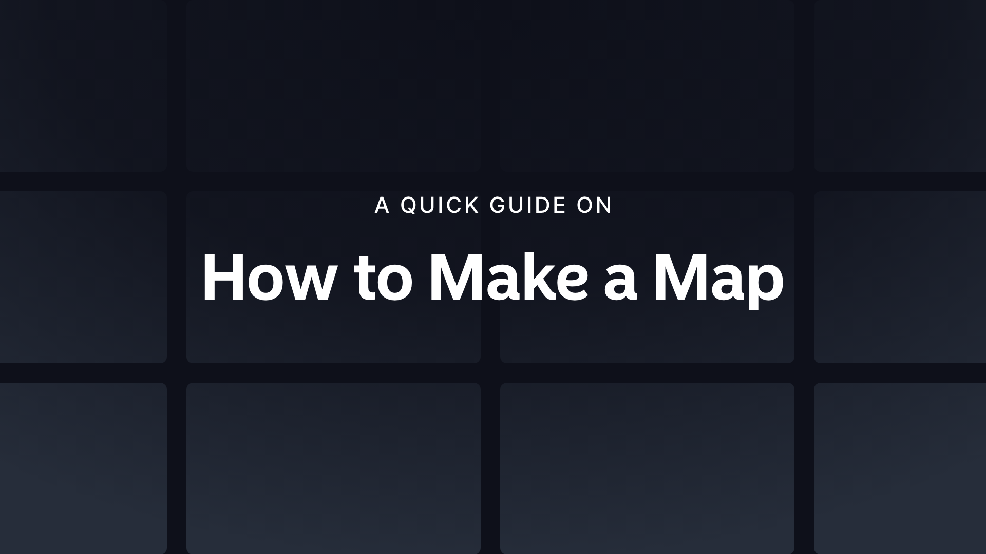How to Make a Map