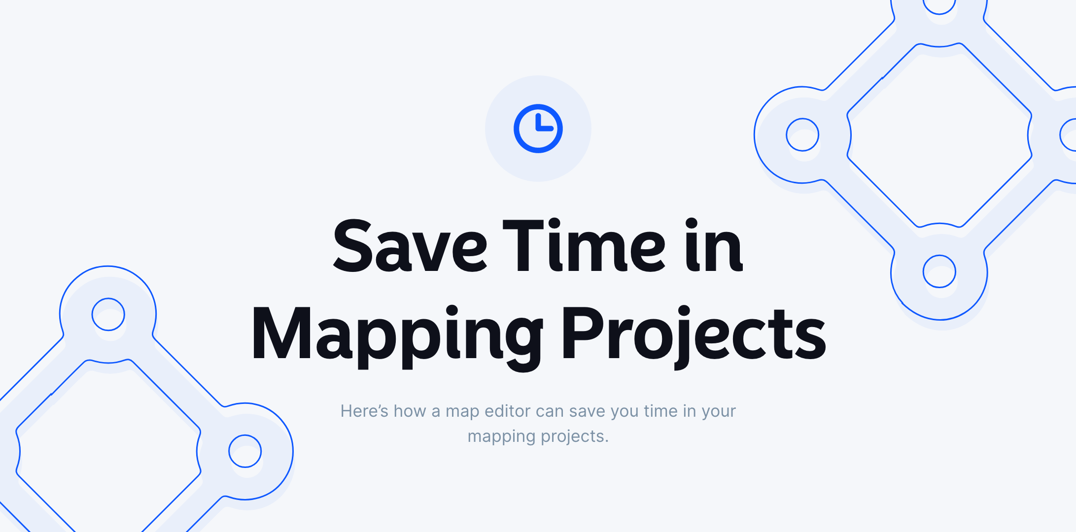 How a Map Editor Can Save You Time in Mapping Projects