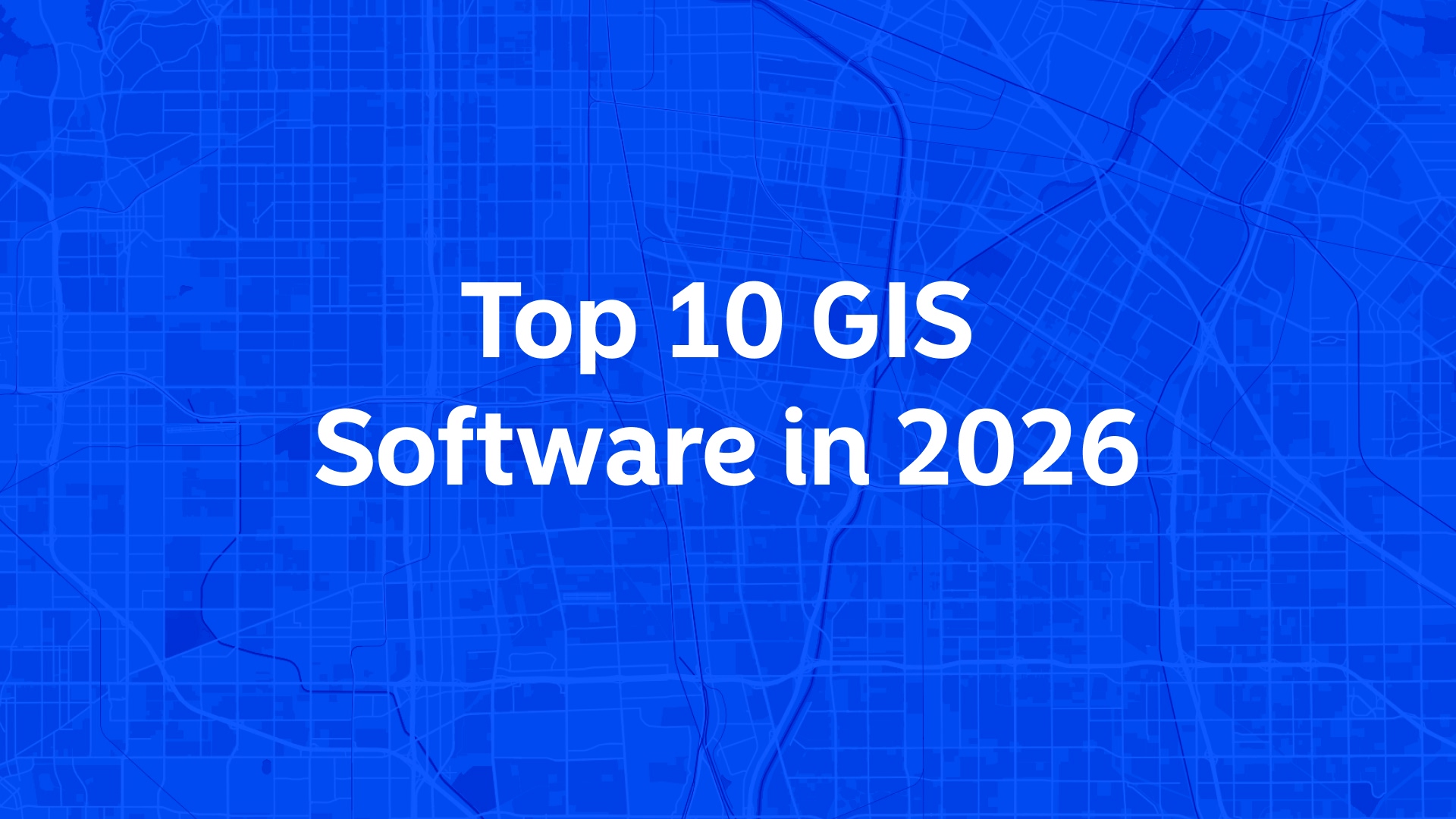 Top 10 GIS Software in 2026