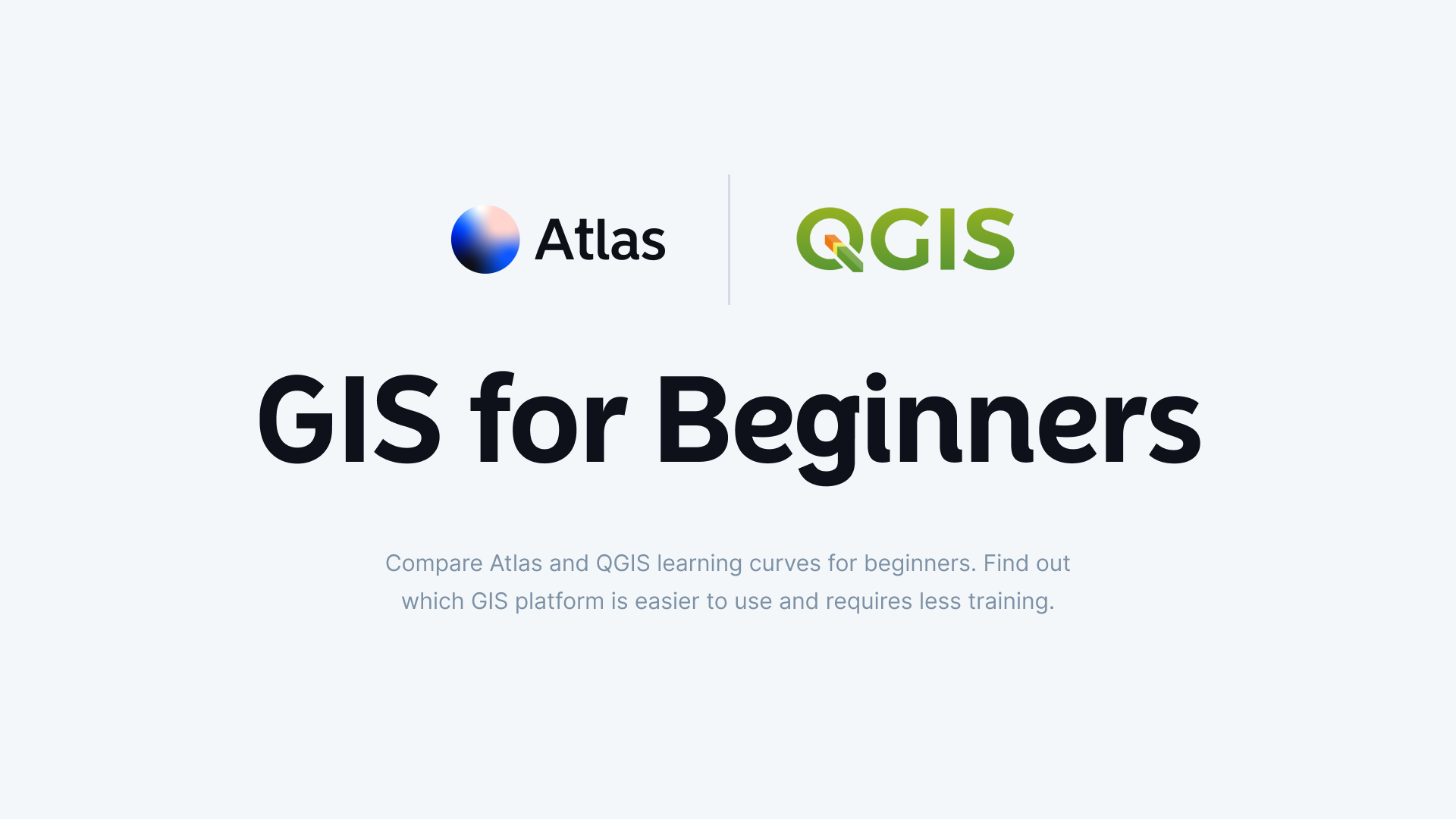 GIS for Beginners: Atlas vs. QGIS Learning Curves Compared