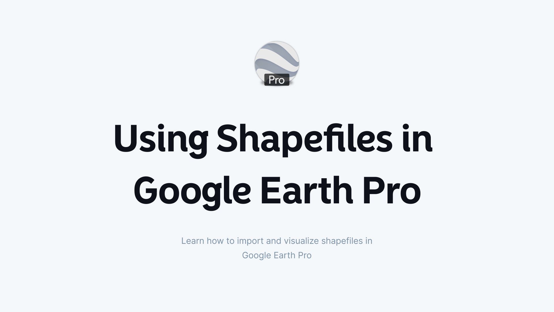 Using SHP Files in Google Earth Pro: How to Import and Visualize Shapefiles 